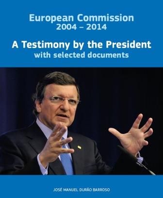 European Commission 2004-2014: A testimony by the president with selected documents 